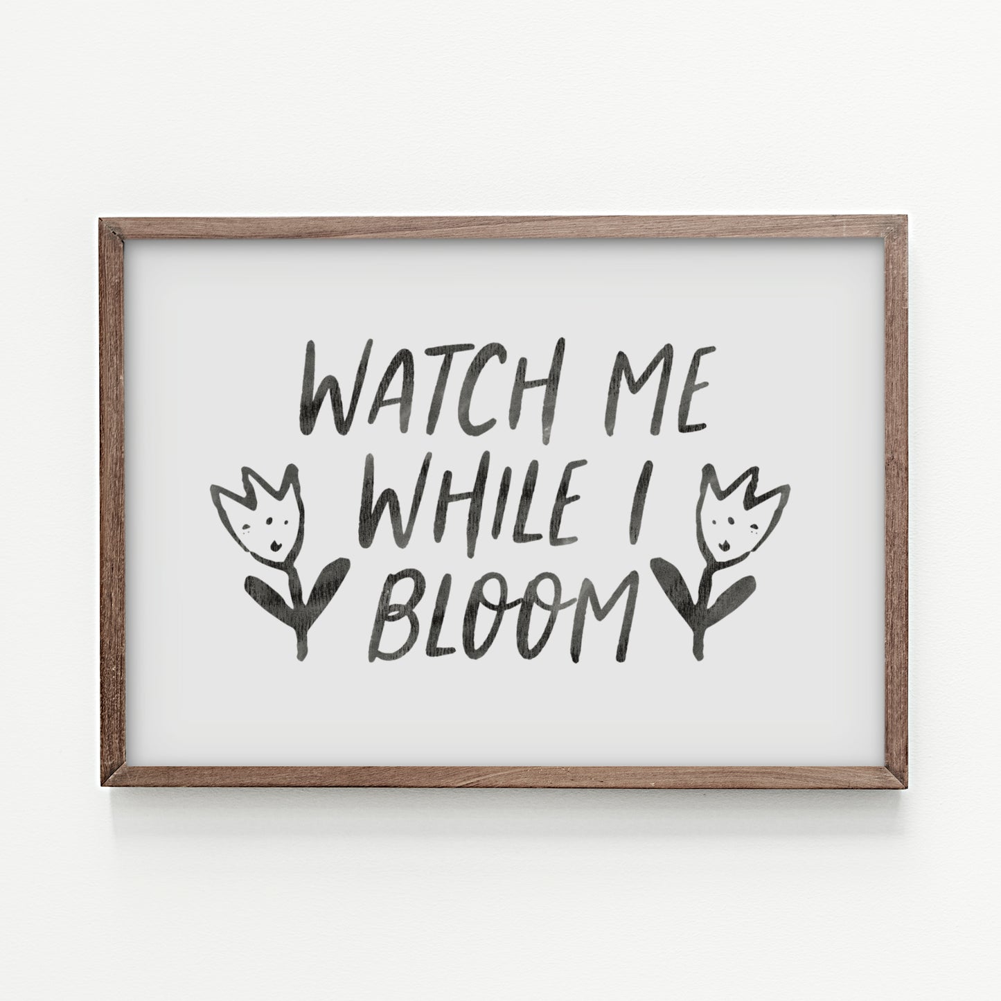 A5/A4 Print | Watch Me While I Bloom