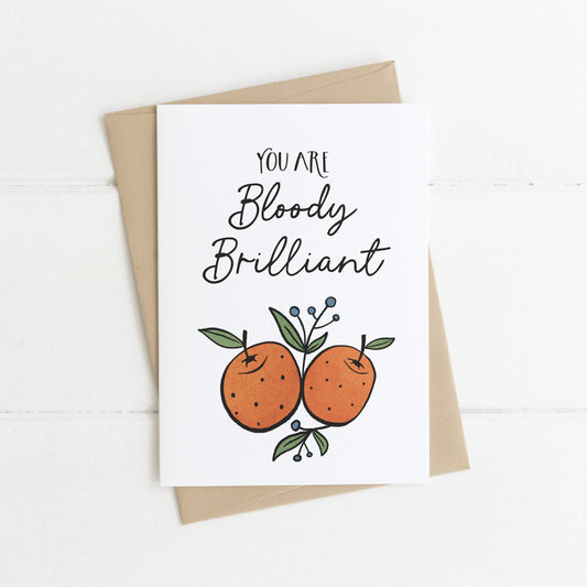 Greeting Card | You Are Bloody Brilliant