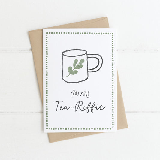 Greeting Card | You are Tea-riffic